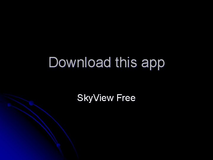 Download this app Sky. View Free 