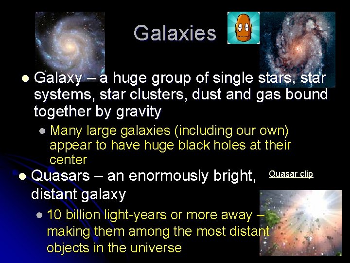 Galaxies l Galaxy – a huge group of single stars, star systems, star clusters,