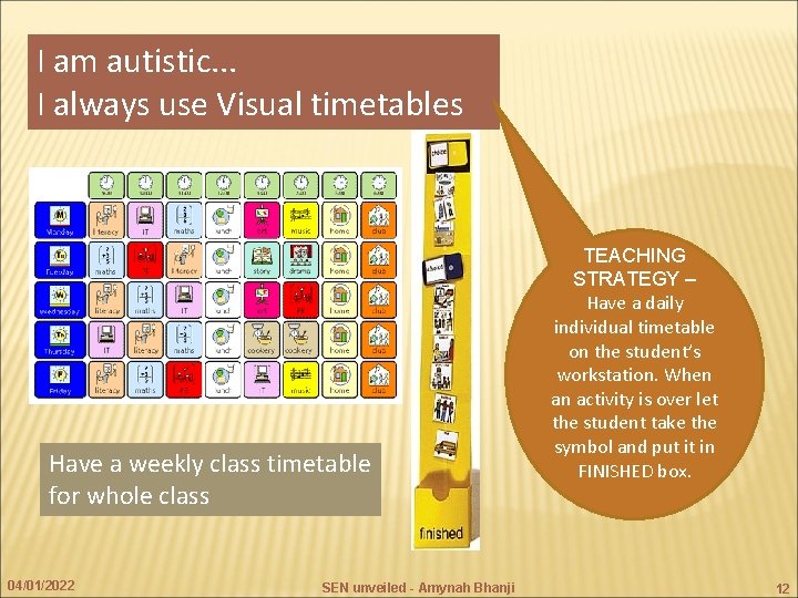 I am autistic. . . I always use Visual timetables Have a weekly class