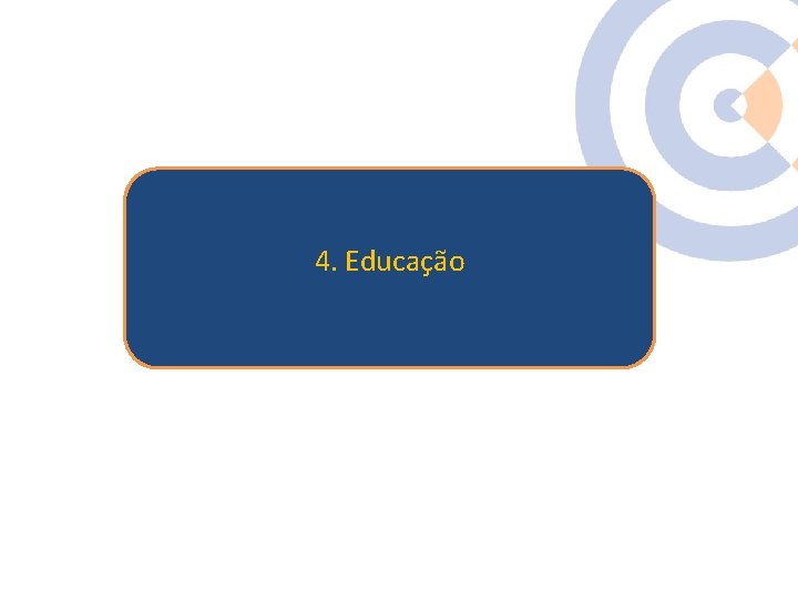 Clique para editar o estilo do 4. Educação título mestre 