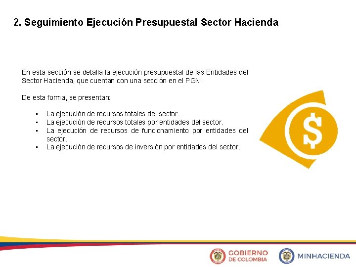 2. Seguimiento Ejecución Presupuestal Sector Hacienda En esta sección se detalla la ejecución presupuestal