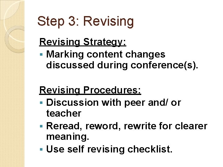 Step 3: Revising Strategy: § Marking content changes discussed during conference(s). Revising Procedures: §