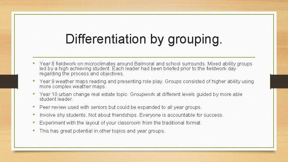 Differentiation by grouping. • Year 8 fieldwork on microclimates around Balmoral and school surrounds. Differentiation by grouping. • Year 8 fieldwork on microclimates around Balmoral and school surrounds.