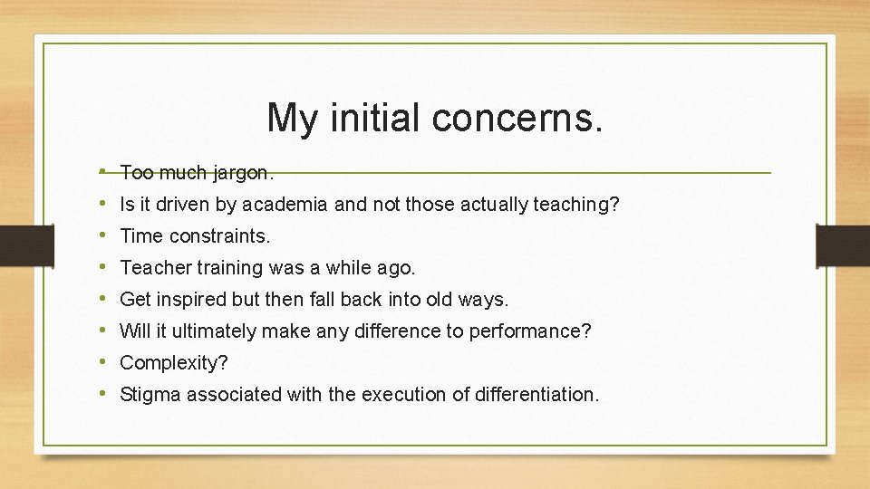 My initial concerns. • • Too much jargon. Is it driven by academia and My initial concerns. • • Too much jargon. Is it driven by academia and