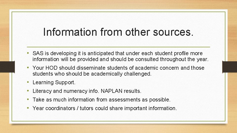 Information from other sources. • SAS is developing it is anticipated that under each Information from other sources. • SAS is developing it is anticipated that under each