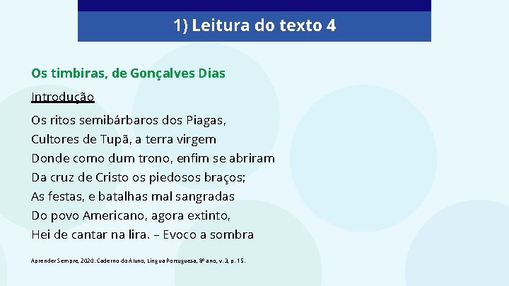 1) Leitura do texto 4 Os timbiras, de Gonçalves Dias Introdução Os ritos semibárbaros