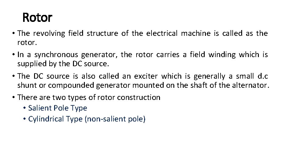 Rotor • The revolving field structure of the electrical machine is called as the