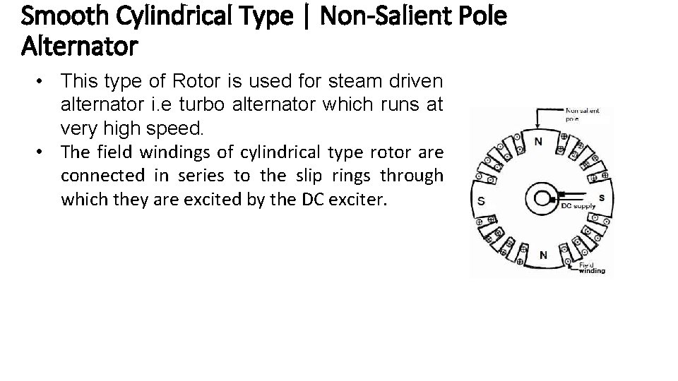 Smooth Cylindrical Type | Non-Salient Pole Alternator • This type of Rotor is used