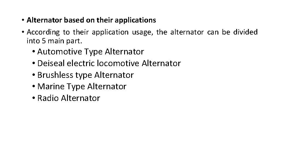  • Alternator based on their applications • According to their application usage, the