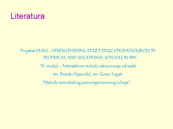 Literatura Projekat STARS –STRENGTHENING ADULT EDUCATION RESOURCES IN TECHNICAL AND VOCATIONAL SCHOOLS IN BIH