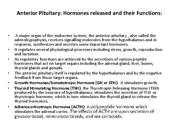 Anterior Pituitary: Hormones released and their Functions: • • A major organ of the