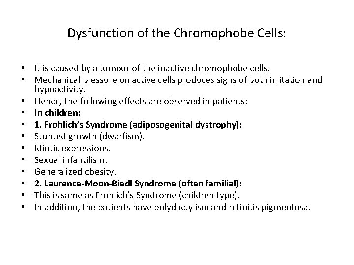 Dysfunction of the Chromophobe Cells: • It is caused by a tumour of the