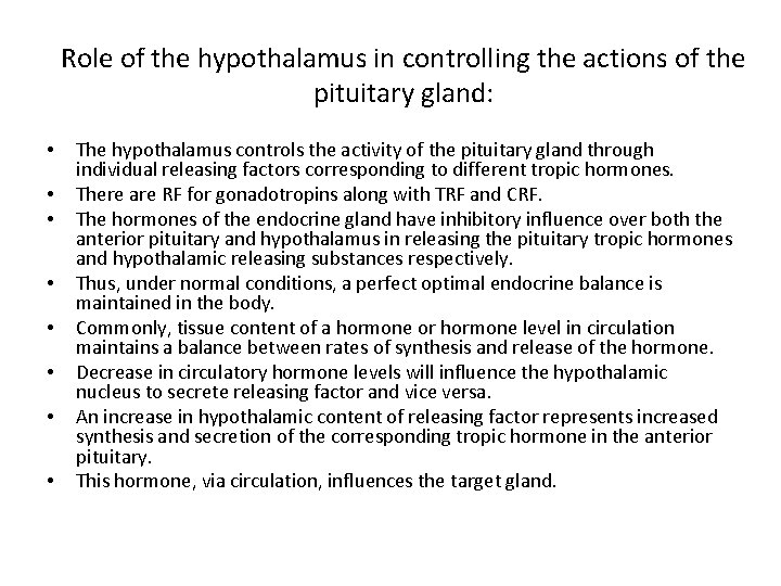 Role of the hypothalamus in controlling the actions of the pituitary gland: • •