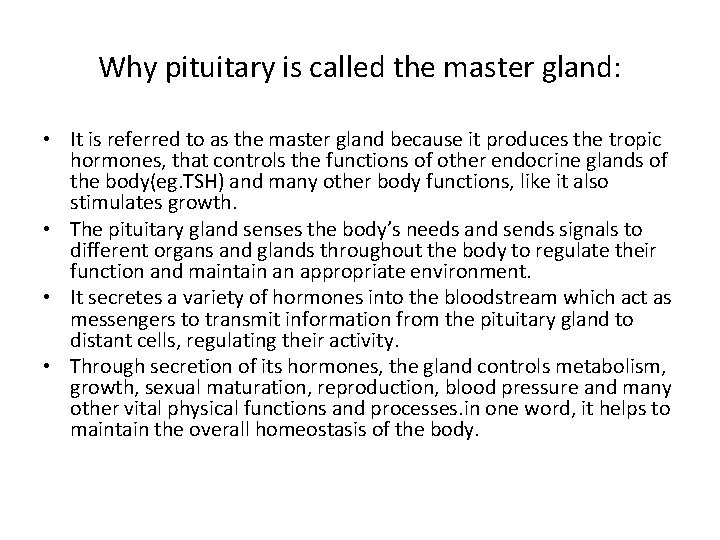 Why pituitary is called the master gland: • It is referred to as the