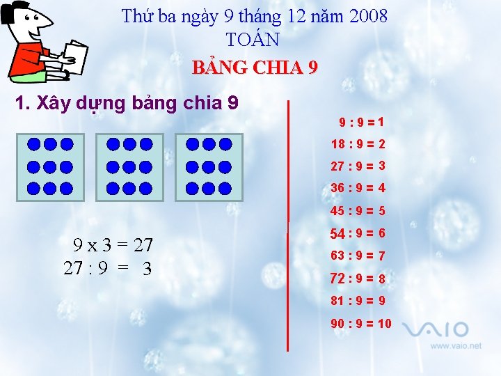 Thứ ba ngày 9 tháng 12 năm 2008 TOÁN BẢNG CHIA 9 1. Xây