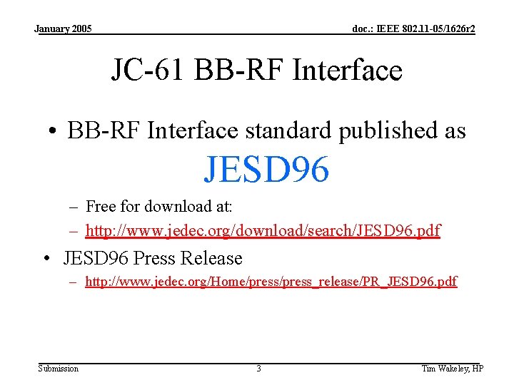 January 2005 doc. : IEEE 802. 11 -05/1626 r 2 JC-61 BB-RF Interface • January 2005 doc. : IEEE 802. 11 -05/1626 r 2 JC-61 BB-RF Interface •