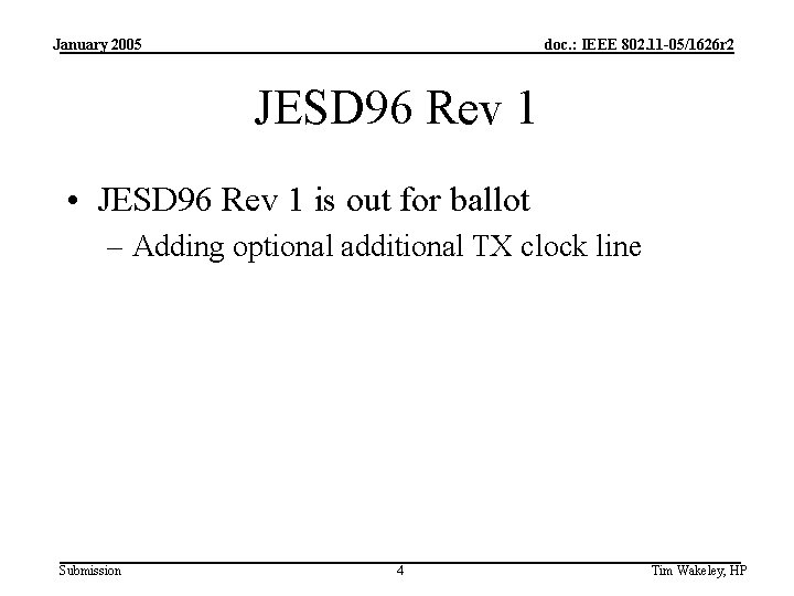 January 2005 doc. : IEEE 802. 11 -05/1626 r 2 JESD 96 Rev 1