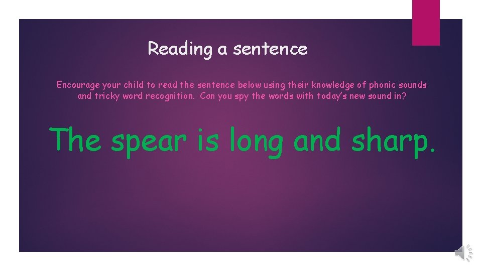 Reading a sentence Encourage your child to read the sentence below using their knowledge