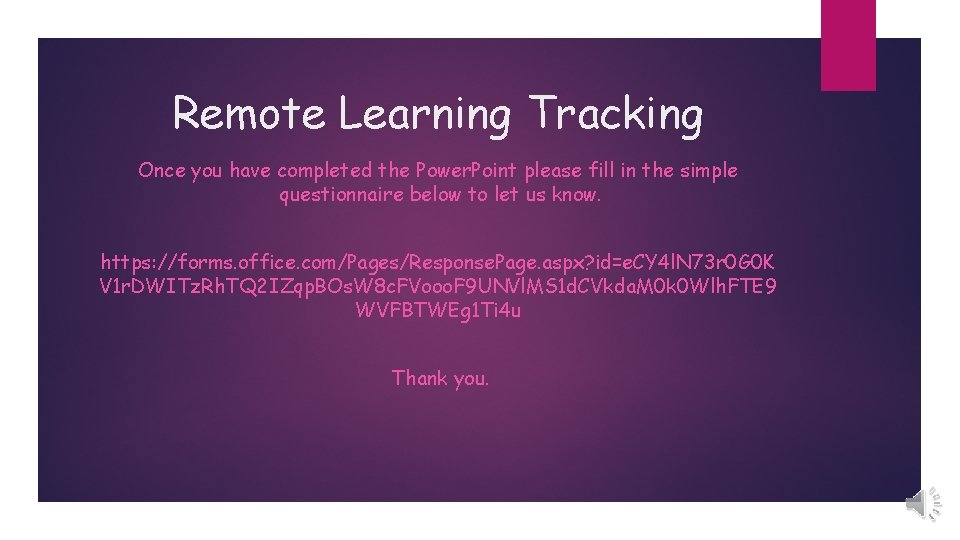 Remote Learning Tracking Once you have completed the Power. Point please fill in the