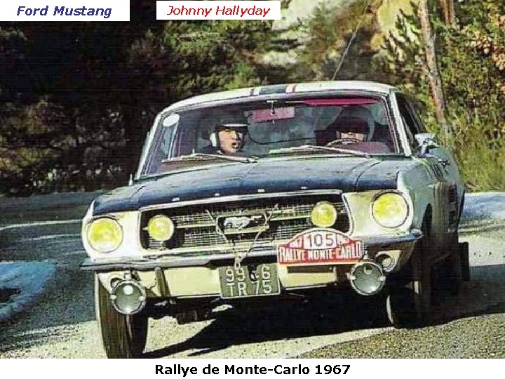 Ford Mustang Johnny Hallyday Rallye de Monte-Carlo 1967 