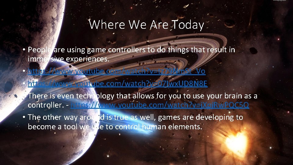 Where We Are Today • People are using game controllers to do things that