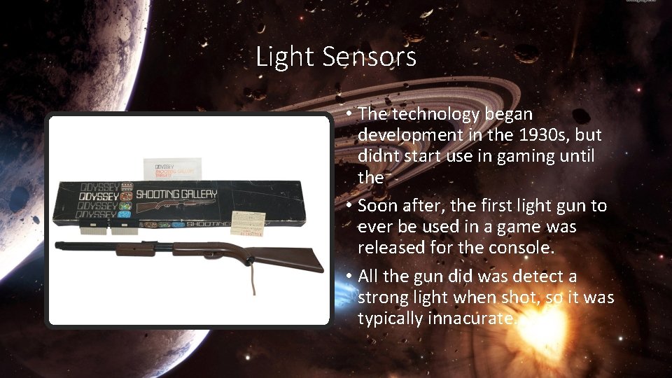 Light Sensors • The technology began development in the 1930 s, but didnt start