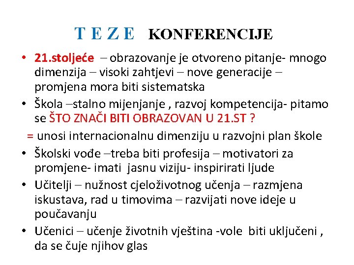 T E Z E KONFERENCIJE • 21. stoljeće – obrazovanje je otvoreno pitanje- mnogo