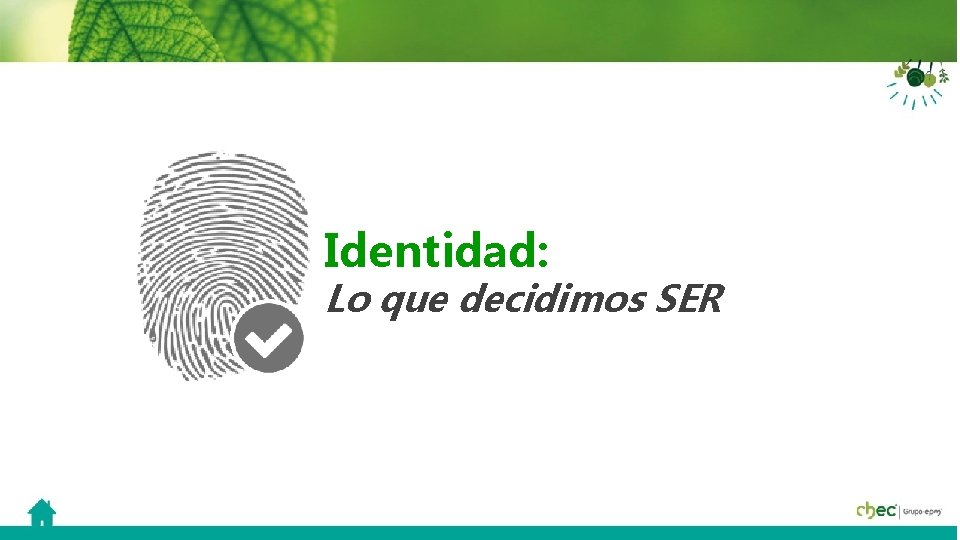 Identidad: Lo que decidimos SER 