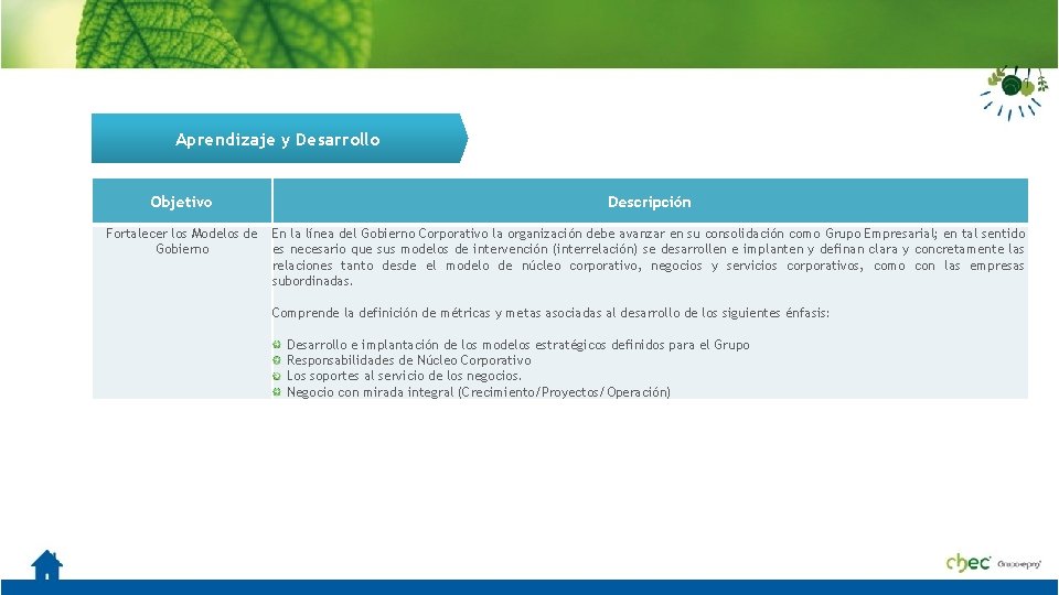 Aprendizaje y Desarrollo Objetivo Descripción Fortalecer los Modelos de Gobierno En la línea del