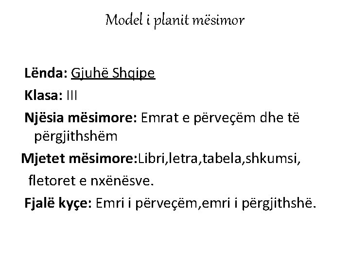 Model i planit mësimor Lënda: Gjuhë Shqipe Klasa: III Njësia mësimore: Emrat e përveçëm