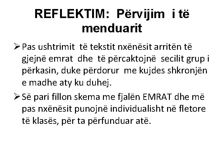 REFLEKTIM: Përvijim i të menduarit Ø Pas ushtrimit të tekstit nxënësit arritën të gjejnë