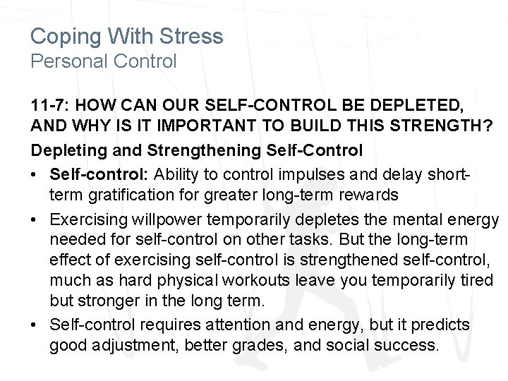 Coping With Stress Personal Control 11 -7: HOW CAN OUR SELF-CONTROL BE DEPLETED, AND