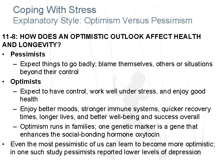 Coping With Stress Explanatory Style: Optimism Versus Pessimism 11 -8: HOW DOES AN OPTIMISTIC