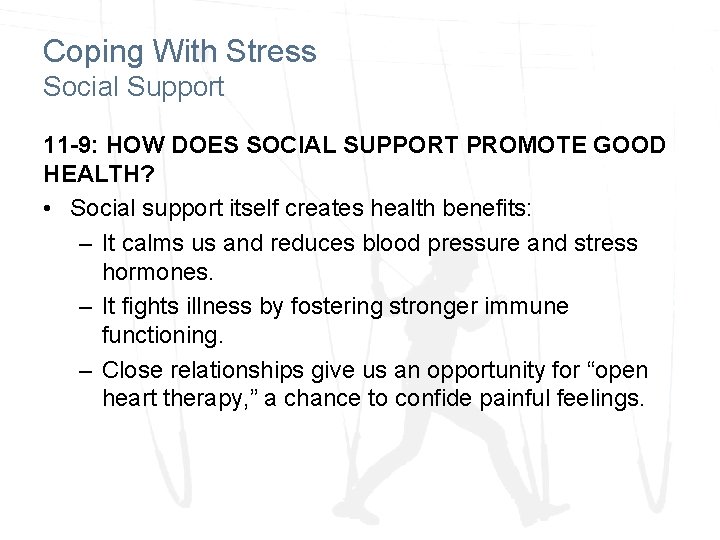 Coping With Stress Social Support 11 -9: HOW DOES SOCIAL SUPPORT PROMOTE GOOD HEALTH?