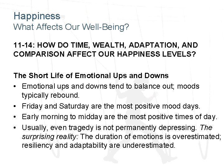 Happiness What Affects Our Well-Being? 11 -14: HOW DO TIME, WEALTH, ADAPTATION, AND COMPARISON
