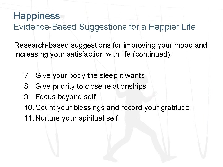 Happiness Evidence-Based Suggestions for a Happier Life Research-based suggestions for improving your mood and