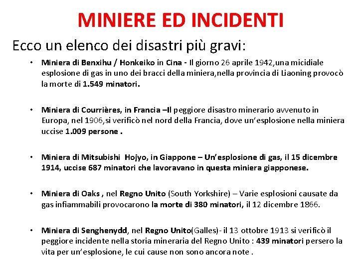 MINIERE ED INCIDENTI Ecco un elenco dei disastri più gravi: • Miniera di Benxihu