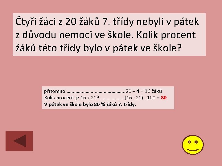 Čtyři žáci z 20 žáků 7. třídy nebyli v pátek z důvodu nemoci ve