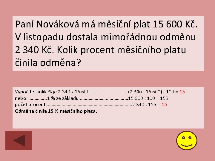 Paní Nováková má měsíční plat 15 600 Kč. V listopadu dostala mimořádnou odměnu 2