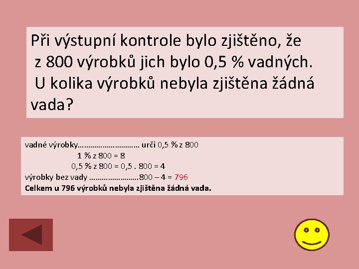 Při výstupní kontrole bylo zjištěno, že z 800 výrobků jich bylo 0, 5 %