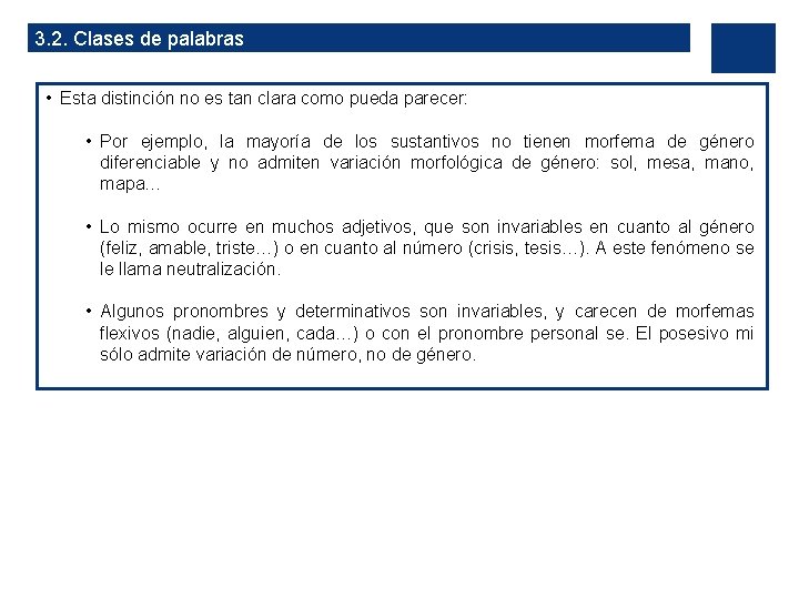 3. 2. Clases de palabras • Esta distinción no es tan clara como pueda