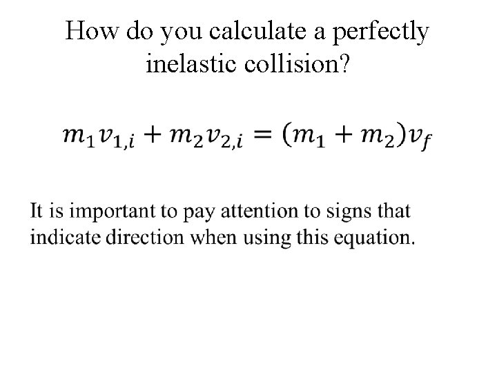 How do you calculate a perfectly inelastic collision? • 