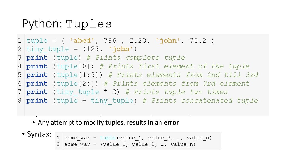 Python: Tuples 1 2 3 4 5 6 7 8 tuple = ( 'abcd', Python: Tuples 1 2 3 4 5 6 7 8 tuple = ( 'abcd',