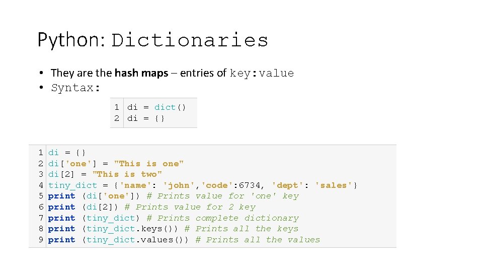 Python: Dictionaries • They are the hash maps – entries of key: value • Python: Dictionaries • They are the hash maps – entries of key: value •