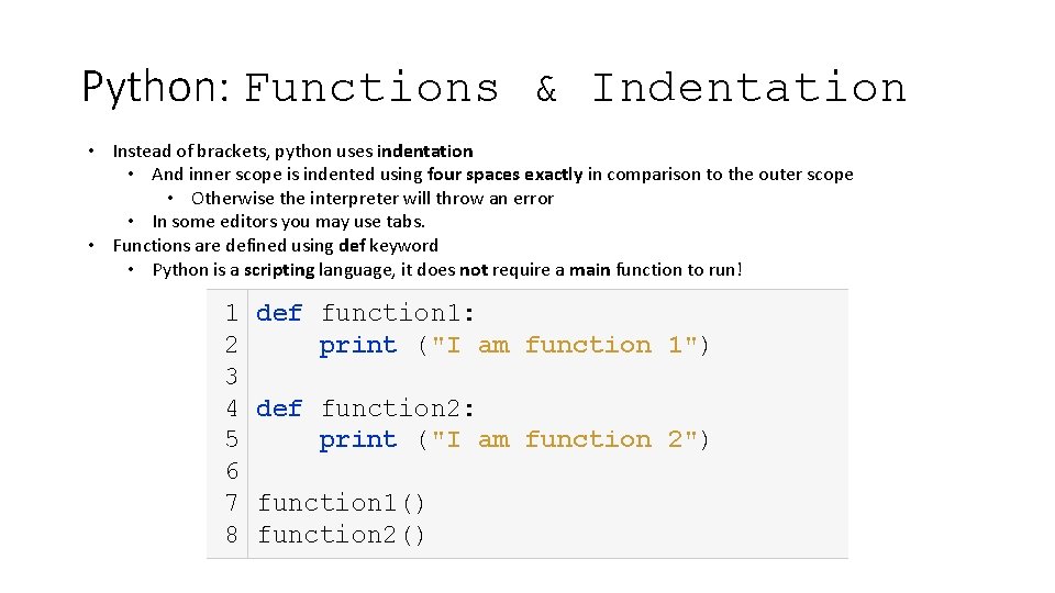 Python: Functions & Indentation • Instead of brackets, python uses indentation • And inner Python: Functions & Indentation • Instead of brackets, python uses indentation • And inner