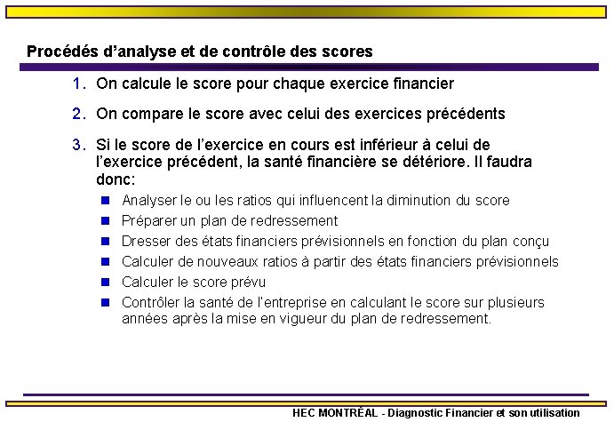 Procédés d’analyse et de contrôle des scores 1. On calcule le score pour chaque