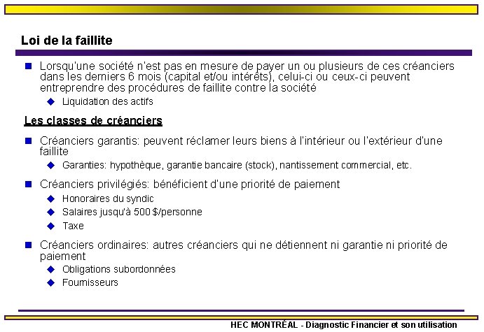 Loi de la faillite n Lorsqu’une société n’est pas en mesure de payer un