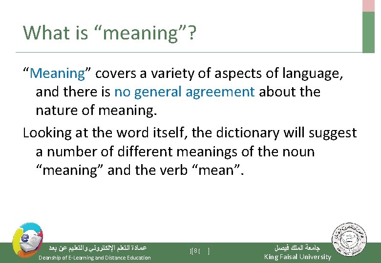 What is “meaning”? “Meaning” covers a variety of aspects of language, and there is