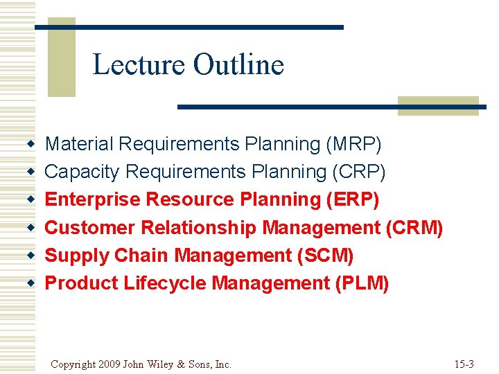 Lecture Outline w w w Material Requirements Planning (MRP) Capacity Requirements Planning (CRP) Enterprise