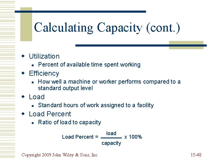 Calculating Capacity (cont. ) w Utilization n Percent of available time spent working w